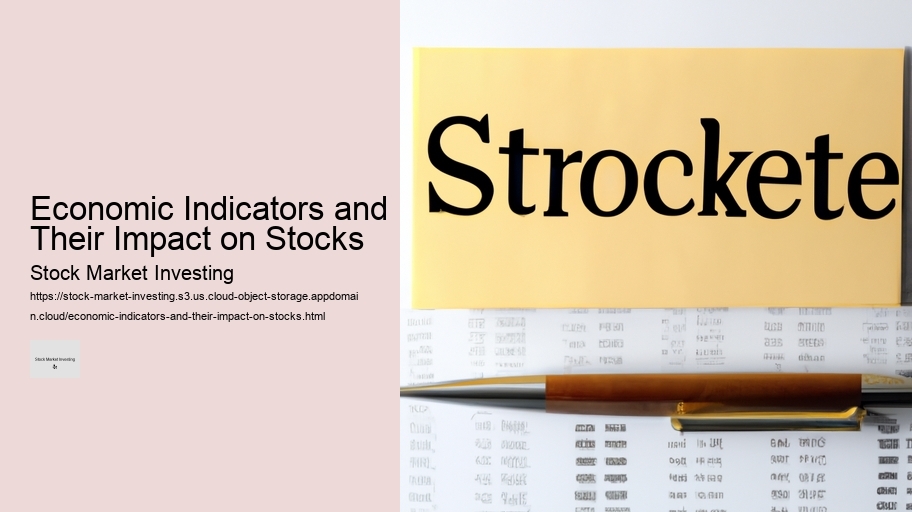 Economic Indicators and Their Impact on Stocks